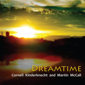 Dreamtime CD - Cornell Kinderknecht and Martin McCall